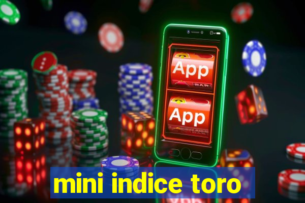 mini indice toro